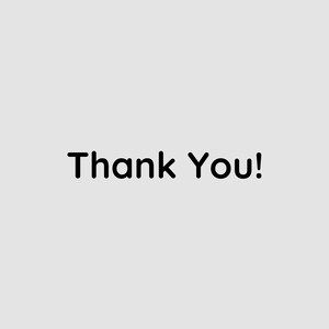 May include: A simple image with the text "Thank You!" in black font on a light gray background.