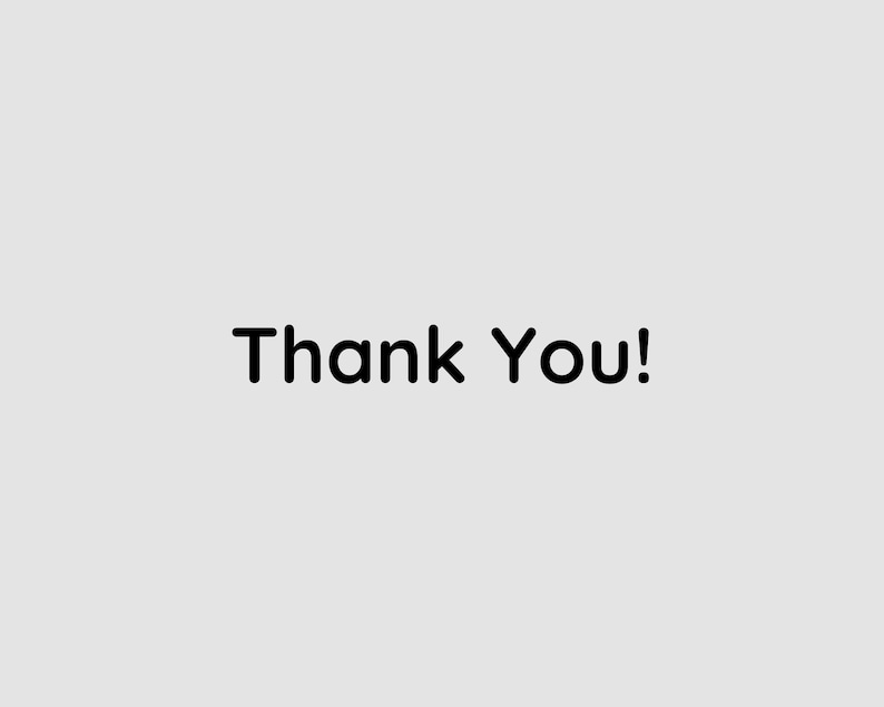 May include: A simple image with the text "Thank You!" in black font on a light gray background.