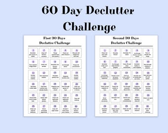 May include: Two printable checklists for a 60-day declutter challenge. The top text reads "60 Day Declutter Challenge." The checklists are divided into "First 30 Days" and "Second 30 Days" with numbered tasks like decluttering drawers and donating clothes.