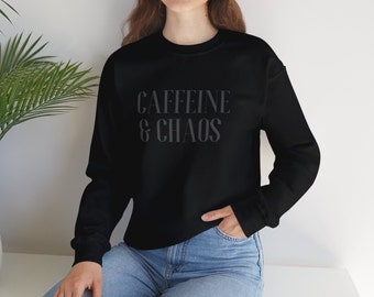 Caffeine & Chaos Sweatshirt