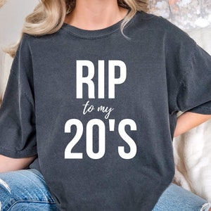 RIP to my 20s Shirt, 30th Birthday Shirt for Her, Dirty 30, Gift for Her, 30th Birthday Gift, Funny Birthday Gift for Her, Milestone Bday