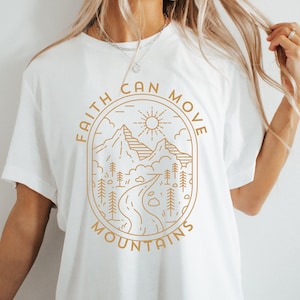 Faith Can Move Mountains Tshirt, Christian Shirt, Faith Based T-Shirt, Christian Gift, Spiritual Shirt, Religious Shirt, Bible Verse Shirt