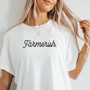 Funny Farm Shirt,  Farmerish T-Shirt, Funny Farmer Tshirt, Farm Shirt, Farmer Gifts