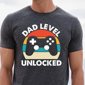 Dad Level Unlocked, Dad Shirt, Dad Gift, Fathers Day Shirt, Father&#39;s Day Gift, Gifts for Dad, Best Dad Shirt, Gamer Shirt, Gamer Dad