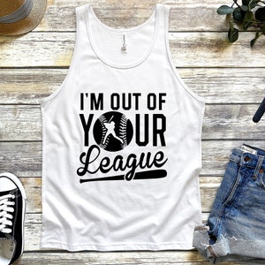 I&#39;m Out Of Your League Tank Top, Baseball Tank, Baseball Mom Shirt, Baseball Shirt, Game Day Shirt, Womens Shirts, Mom Shirts, Mom Gifts