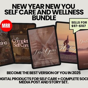 May include: A digital product bundle for self-care and wellness with the text "New Year New You Self Care and Wellness Bundle" and "Sells for $97-$107". The bundle includes eight digital products, including a goal setting journal, a self-care journal, a 30-day wellness reset, and a declutter your life journal.