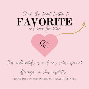 May include: A pink graphic with the text "Click the heart button to FAVORITE and save for later." A pink heart with a logo is in the center. The text below says, "This will notify you of any sales, special offerings, or shop updates."
