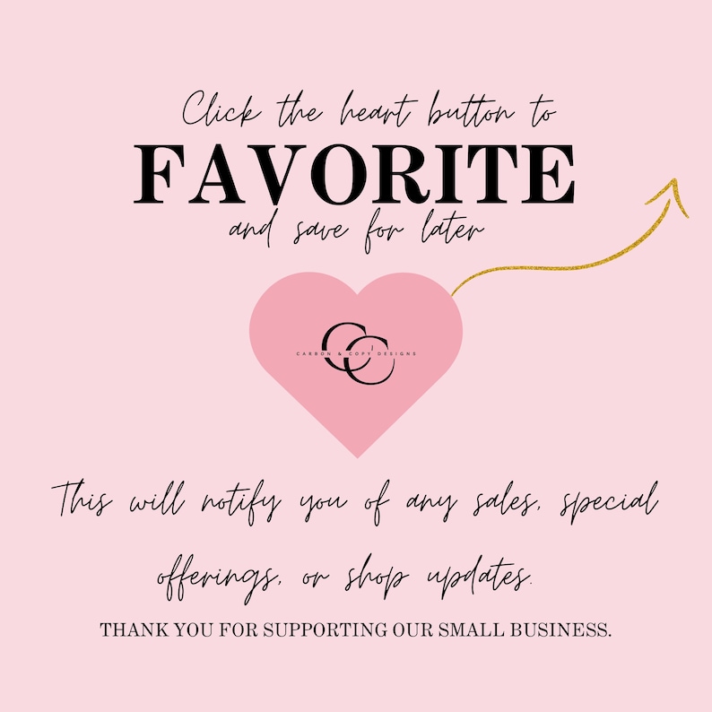 May include: A pink graphic with the text "Click the heart button to FAVORITE and save for later." A pink heart with a logo is in the center. The text below says, "This will notify you of any sales, special offerings, or shop updates."