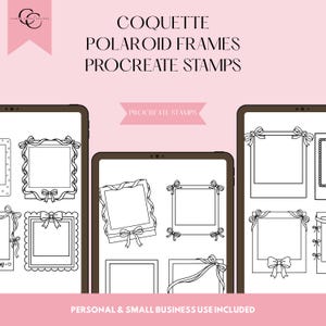 May include: Digital Procreate stamps featuring Coquette Polaroid frames. The frames are in a variety of styles, including square and rectangular shapes, with bow and ribbon accents. The text "COQUETTE POLAROID FRAMES PROCREATE STAMPS" is displayed at the top.