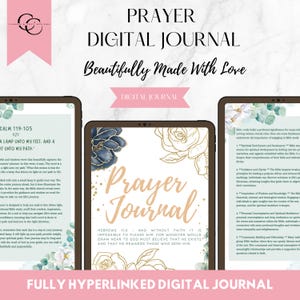 May include: A digital prayer journal with the title "Prayer Journal" in elegant script. The image features a tablet displaying journal pages with floral accents and inspirational text. The words "Beautifully Made With Love" are also displayed.
