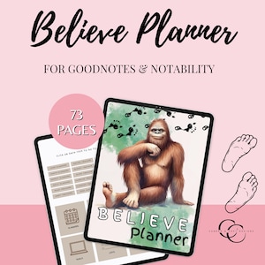 May include: A digital planner for Goodnotes and Notability featuring a cartoon Bigfoot sitting on a green and brown background. The planner has 73 pages and includes sections for daily, weekly, and monthly planning. The text "Believe Planner" is displayed on the cover.
