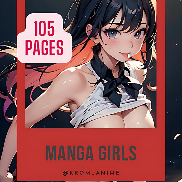 Manga girls, sexy anime, special PDF, 105 unique images of girls and NSFW, direct digital download
