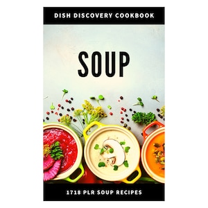 Puede incluir: Una portada de libro de cocina con el título "DISH DISCOVERY COOKBOOK" y la palabra "SOUP" en letras grandes y en negrita. Se muestran tres tazones de sopa, uno rojo, uno blanco y uno naranja, con varias hierbas y especias esparcidas a su alrededor. El texto "1718 PLR SOUP RECIPES" está en la parte inferior de la imagen.