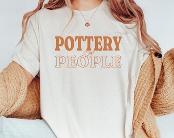 Pottery Over People Shirt, Pottery Shirt, Pottery Artist, Clay Artist, Learn Pottery, Ceramic Wheel Throwing, Pottery Gift for Her and Him