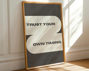 Trust Your Own Timing Print – Minimalist Quote Art (Digital Download)