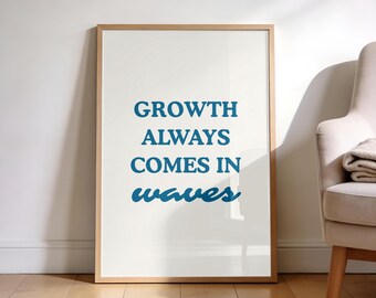 Growth Comes in Waves Print: Minimalist Typography, Calming Blue (Digital Download)