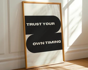 Trust Your Own Timing Print: Minimalist Black and White Motivational Quote (Digital Download)
