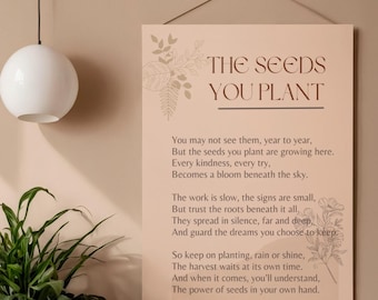 The Seeds You Plant, Inspirational Print (Digital Download)
