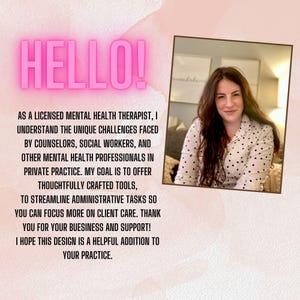 May include: A woman with brown hair and a white shirt with black polka dots smiles at the camera. The text reads "HELLO! As a licensed mental health therapist, I understand the unique challenges faced by counsellors, social workers, and other mental health professionals in private practice. My goal is to offer thoughtfully crafted tools to streamline administrative tasks so you can focus more on client care. Thank you for your business and support! I hope this design is a helpful addition to your practice."