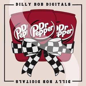 May include: Three red and white Dr Pepper soda cans tied together with a black and white checkered ribbon bow. The cans are arranged in a row with the Dr Pepper logo facing forward. The text "DILLY BOB DIGITALS" is written above the cans and below the cans.