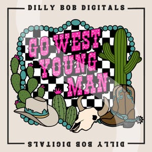 Go West Young Man PNG: Western Sublimation Design (Digital Download)