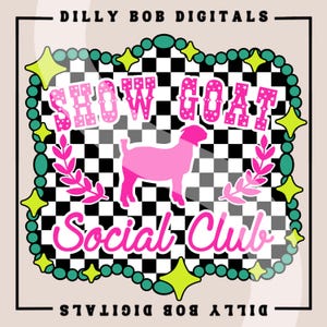 Show Goat Social Club PNG Digital Download | Country Western Sublimation T-Shirt Design | Livestock Show PNG | Show Barn PNG | Coquette Bow