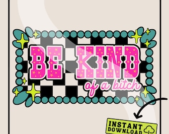 Be Kind of a Bitch Sublimation PNG | Turquoise Frame | Trendy Shirt Design | Retro PNG | Be Kind Sublimation Design | Snarky Funny PNG