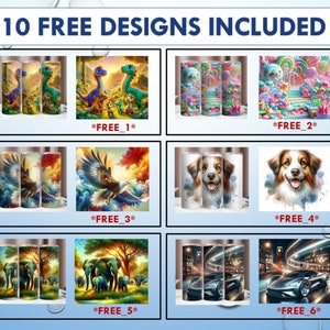 May include: The image showcases a collection of ten free designs, each displayed on a tumbler. The designs include colorful illustrations of dinosaurs, candy landscapes, eagles, dogs, elephants, and sports cars. The text "10 FREE DESIGNS INCLUDED" is at the top.