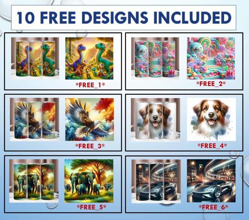 May include: The image showcases a collection of ten free designs, each displayed on a tumbler. The designs include colorful illustrations of dinosaurs, candy landscapes, eagles, dogs, elephants, and sports cars. The text "10 FREE DESIGNS INCLUDED" is at the top.