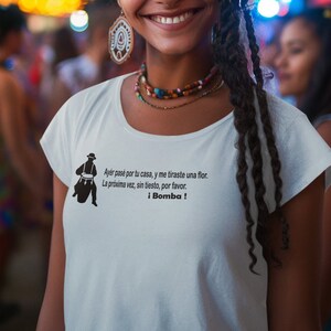 Ayer pase por tu casa y me tiraste una flor shirt, Bomba y Plena collection, tambor shirt, plenera Puerto Rican shirt, bomba Puerto Rico