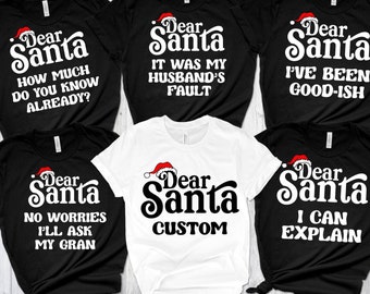 Dear Santa Shirts, Family Christmas Shirts, Dear Santa Family Shirts, Santa Custom Shirts,Dear Santa Shirt, Dear Santa Xmas Family Shirts