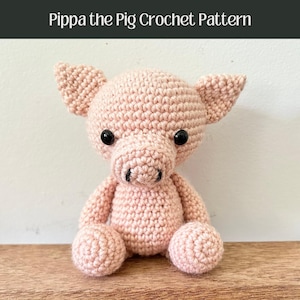 PATTERN: Pippa the Pig Crochet Pattern - pdf crochet pattern/amigurumi pattern/easy crochet pig