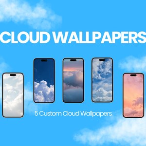 May include: Five different phone wallpapers featuring various cloud formations. The wallpapers are displayed on five black smartphones. The text "CLOUD WALLPAPERS" is at the top of the image and the text "5 Custom Cloud Wallpapers" is at the bottom of the image.