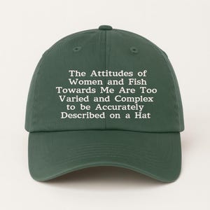 Women & Fish Attitudes Too Complex to Fit on Hat Embroidered Dad Cap, Funny Quote Baseball Hat, Meme Gift, Sarcastic Hat for Him
