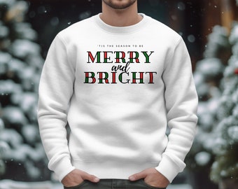 Merry and Bright Christmas Sweatshirt: Holiday Festive Apparel