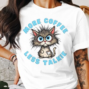 Funny Cat T-Shirt, More Coffee Less Talkie, Cute Cat Graphic Tee, Coffee Lover Shirt, Casual Wear, Unisex Cat Design, Gift Idea