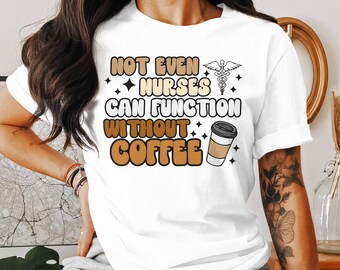 Funny Nurse Coffee T-Shirt: Nursing Humor Unisex Tee, Sweatshirt, and Tank Top