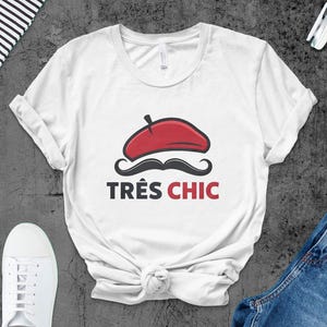 Tres Chic French T-Shirt, Beret and Moustache Tee, Paris Fashion, Stylish Shirt, Elegant Top, Trendy Gift, Chic Clothing
