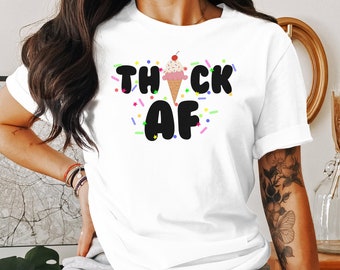 Funny Ice Cream Cone Thick AF Graphic T-Shirt: Dessert Pun Humor Tee