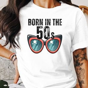 Vintage 1950s Retro Sunglasses Graphic Tee, Born in the 50s T-Shirt, Nostalgic 50s Shirt, Classic 50s Style, Retro Clothing Gift