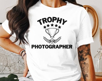 Trophy Photographer T-Shirt, Sweatshirt, and Tank Top: Funny Camera Enthusiast Gift