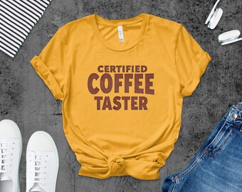 Grappig Coffee Taster-T-shirt: cadeau sarcastisch cafeïneverslaafde