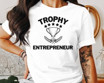 Maglietta, felpa e canotta Trophy Entrepreneur: regalo motivazionale per imprenditori