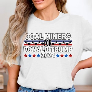 Coal Miners for Trump 2024 T-Shirt, Sweatshirt, and Tank Top: Political Graphic Tee