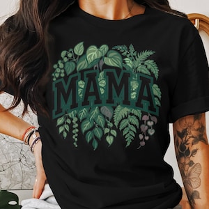 Plant Mama T-Shirt, Sweatshirt,Tank Top, Botanical Mother, Garden Lover Tee, Mom Gift, Greenery, Plant Lady, Gardening, Gift for Plant Mom