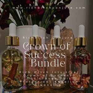 Rich Bitch Conjure's Crown of Success Bundle for Psychic Intuition Protection Cleansing Evil Eye Blockbuster Open Roads Unblock Spell Hoodoo