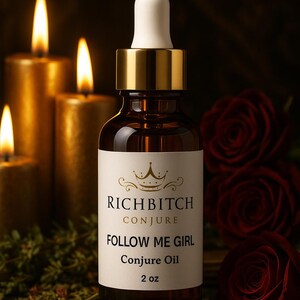 Follow Me Girl Conjure Oil – Hoodoo Oil for Feminine Power, Seduction & Magnetic Attraction | Rich Bitch Conjure Ritual Love Oil