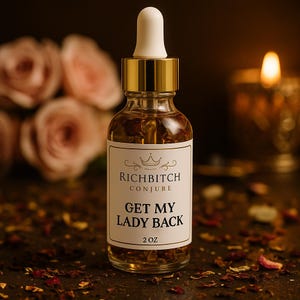 Rich Bitch Conjure&#39;s Get My Lady Back Lovers Return Oil Reconciliation Call Me Magnetism Attraction Honey Powerful Hoodoo Love Spells