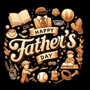 May include: A sepia-toned illustration for Father's Day, featuring a collection of objects arranged in a circular design. The words "Happy Father's Day" are prominently displayed. The image includes a baseball, a book, a coffee cup, and a baseball glove.