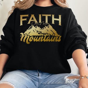 Christian Sweatshirt, Faith Can Move Mountains, Bible Verse Crewneck, Religious Gift, Jesus Sweatshirt, Gospel Apparel, Christian Gift Idea